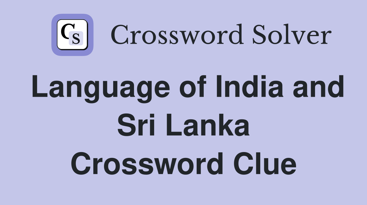 Language of India and Sri Lanka Crossword Clue