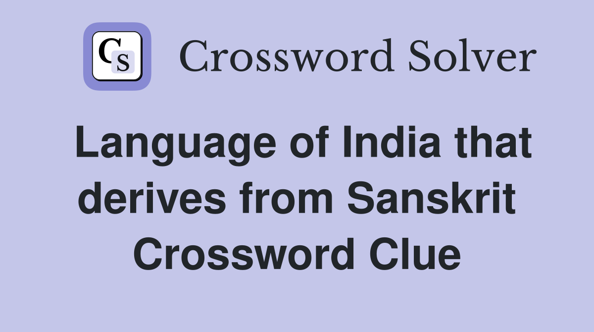 Language of India that derives from Sanskrit Crossword Clue