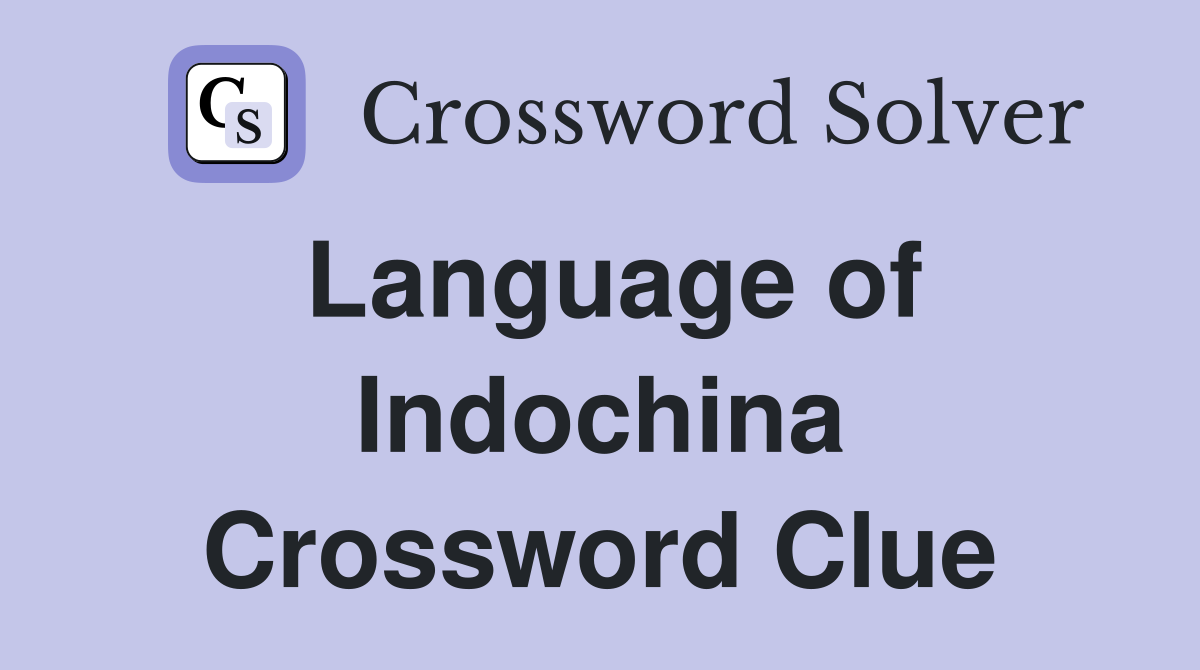 Language of Indochina Crossword Clue