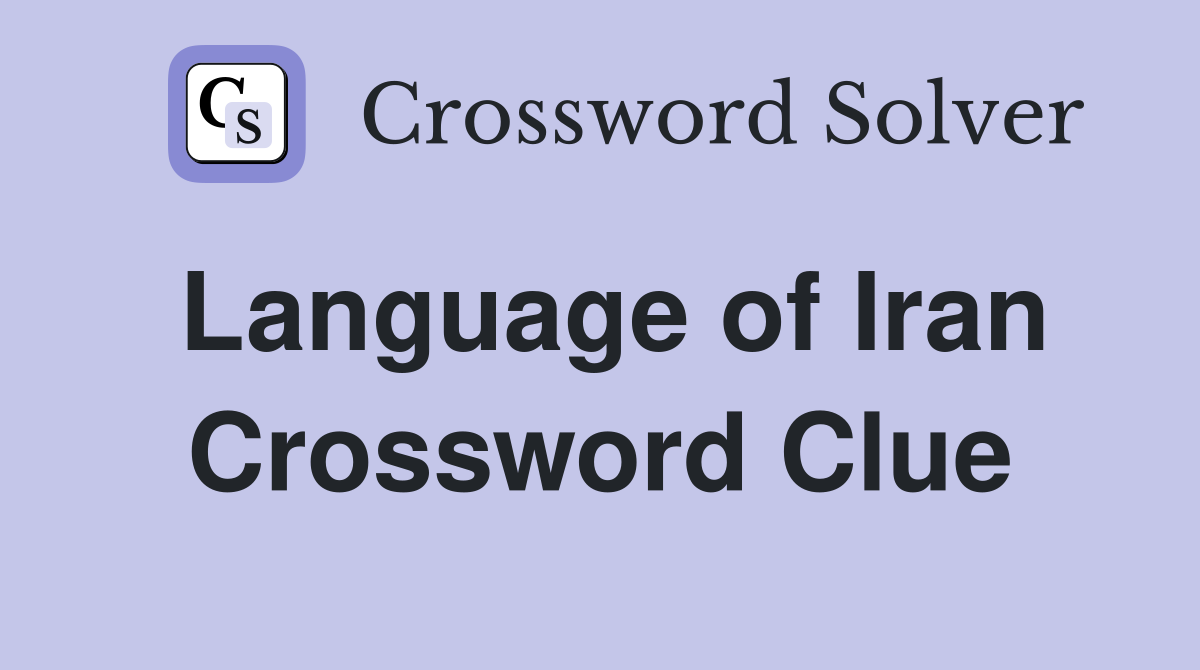 Language of Iran Crossword Clue Answers Crossword Solver