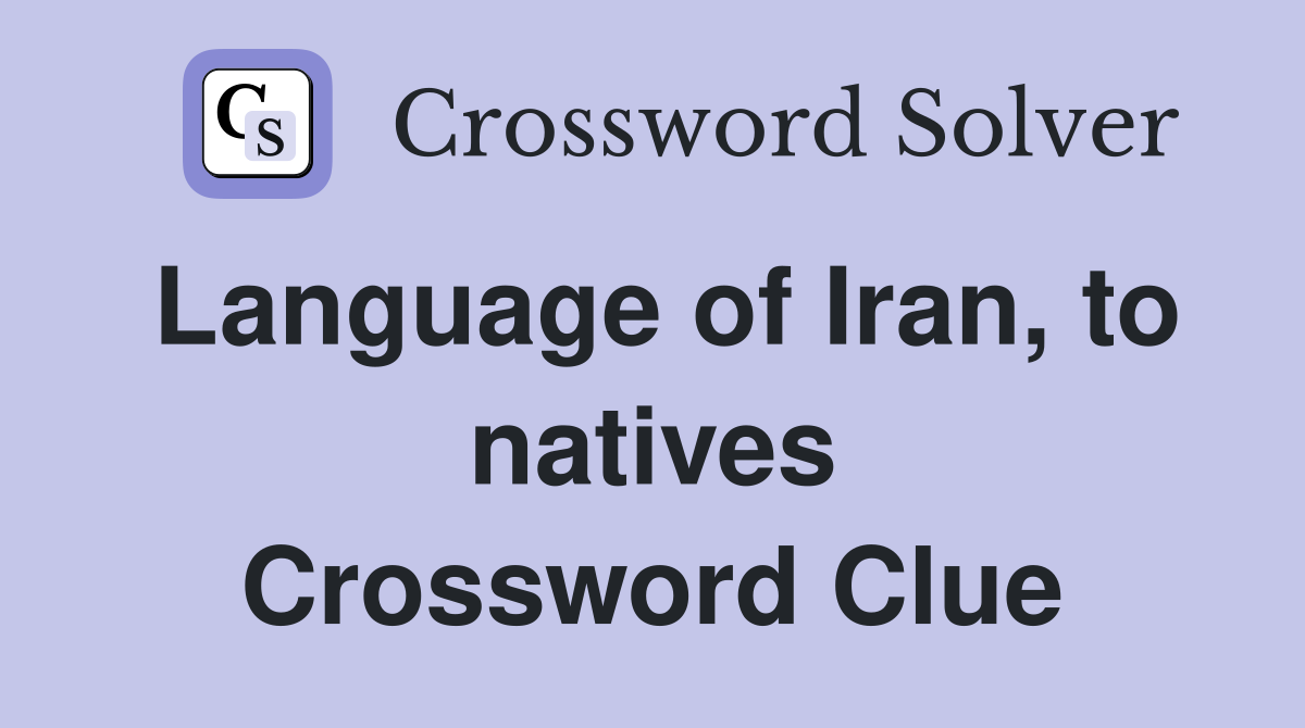 Language of Iran, to natives Crossword Clue