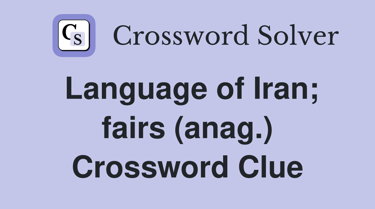 Language of Iran; fairs (anag.) Crossword Clue