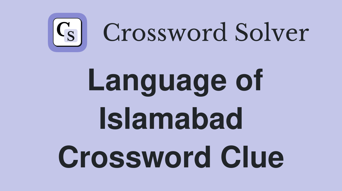 Language of Islamabad Crossword Clue