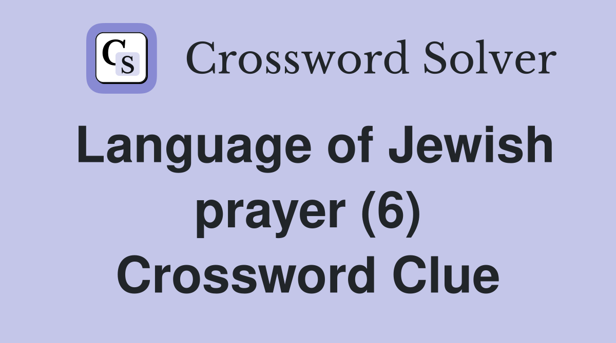 Language of Jewish prayer (6) Crossword Clue