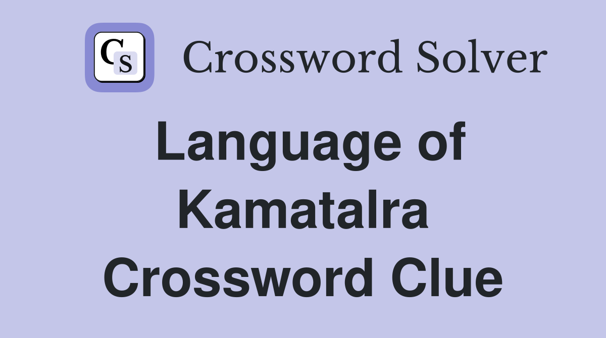 Language of Kamatalra Crossword Clue