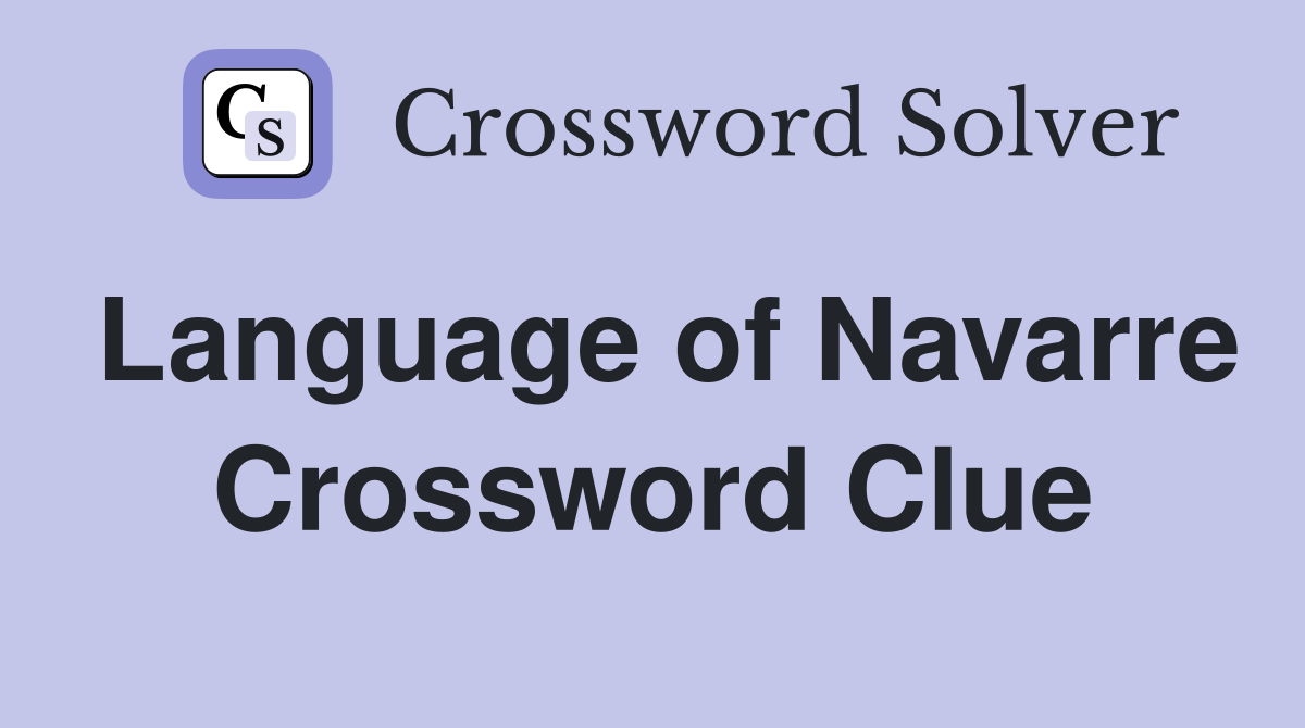 Language of Navarre Crossword Clue