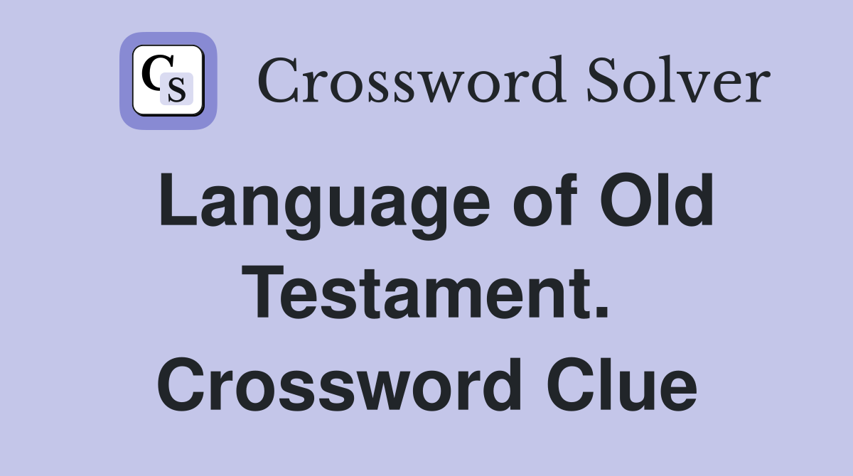 Language of Old Testament. Crossword Clue