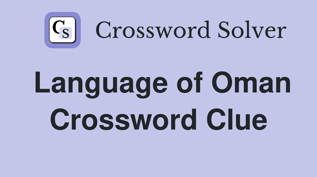 Language of Oman Crossword Clue