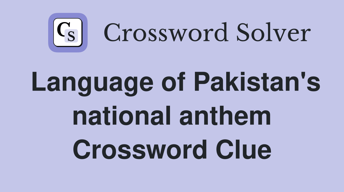 Language of Pakistan's national anthem Crossword Clue