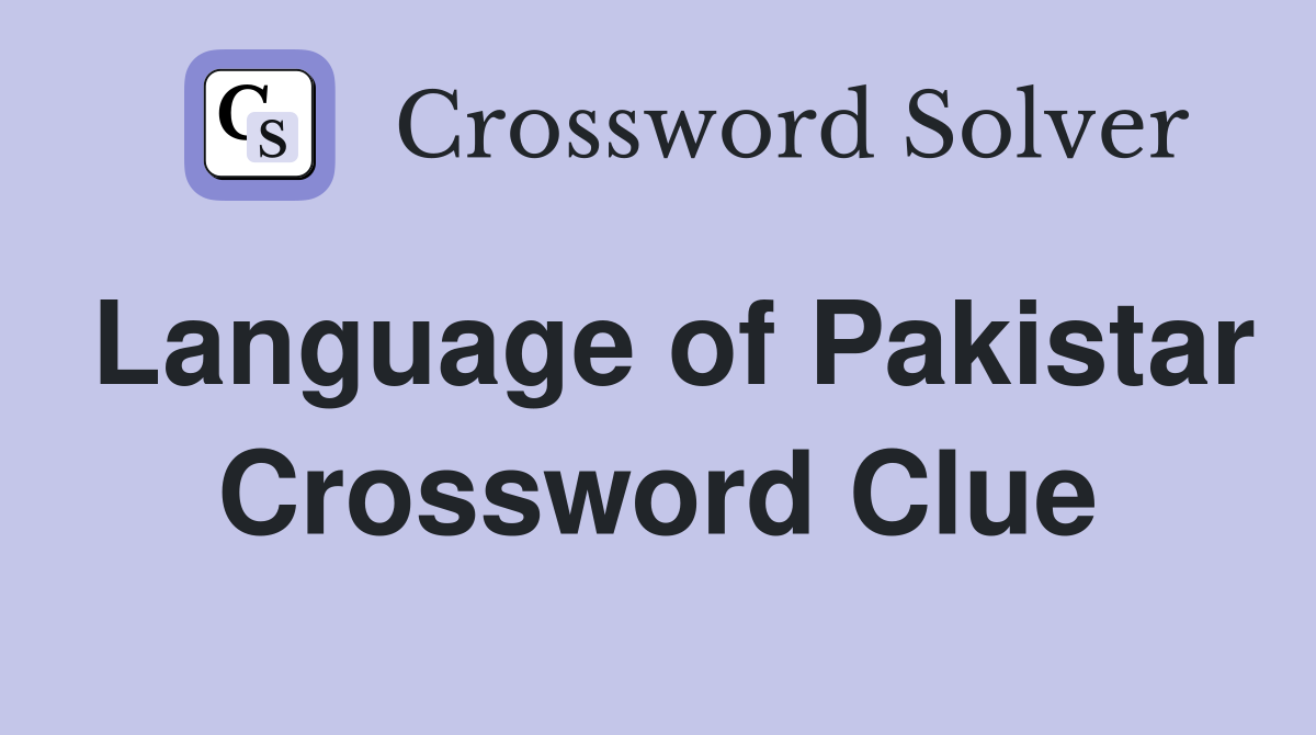 Language of Pakistar Crossword Clue