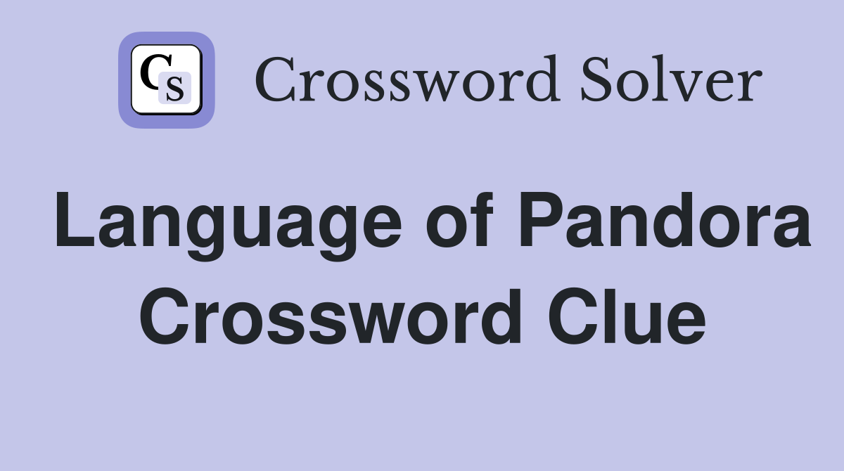 Language of Pandora Crossword Clue