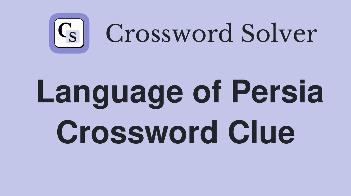 Language of Persia Crossword Clue