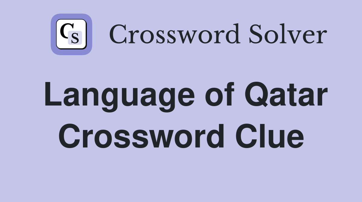 Language of Qatar Crossword Clue