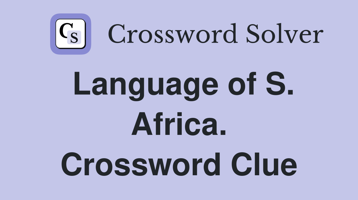 Language of S. Africa. Crossword Clue