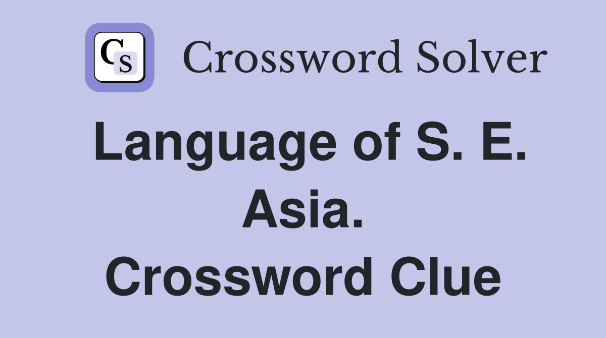 Language of S. E. Asia. Crossword Clue