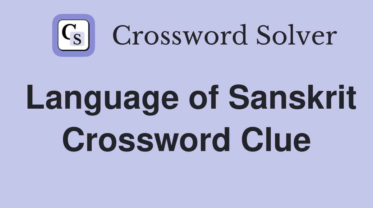 Language of Sanskrit Crossword Clue