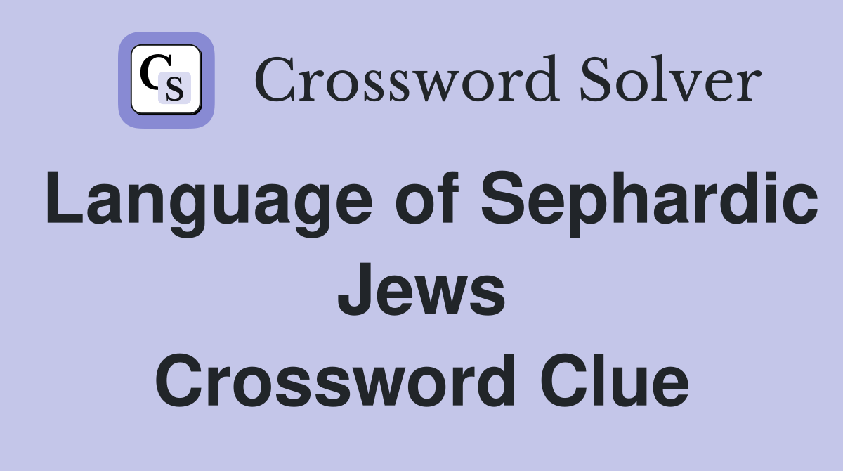 Language of Sephardic Jews Crossword Clue