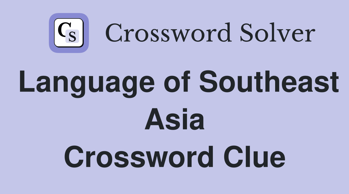 Language of Southeast Asia Crossword Clue