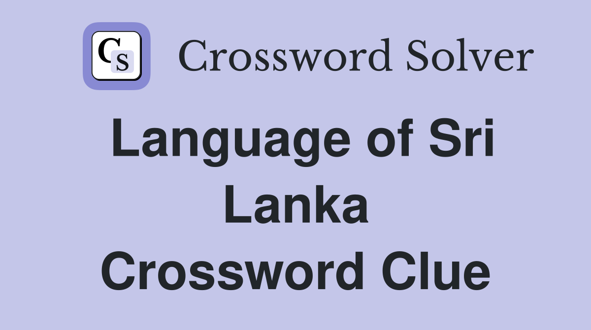 Language of Sri Lanka Crossword Clue