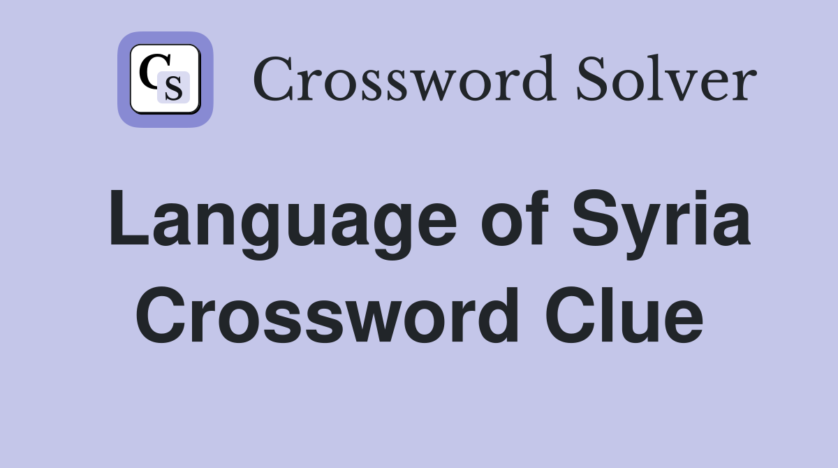 Language of Syria Crossword Clue
