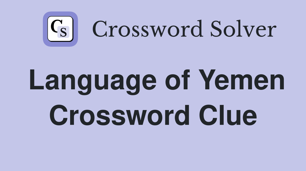 Language of Yemen Crossword Clue