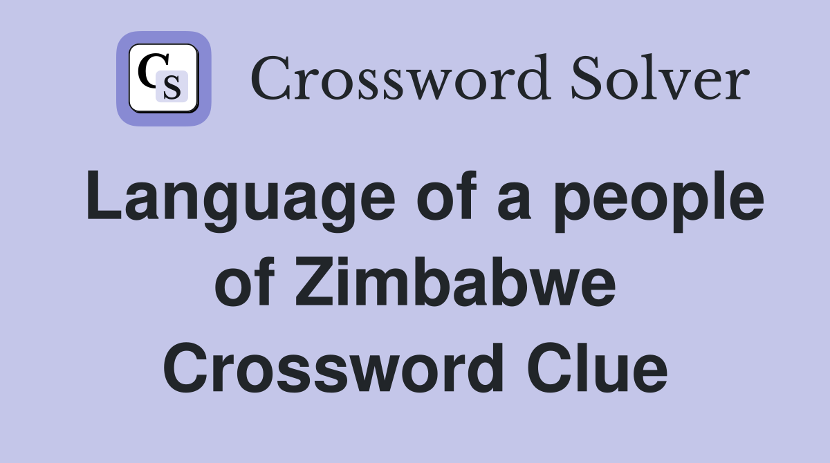 Language of a people of Zimbabwe Crossword Clue