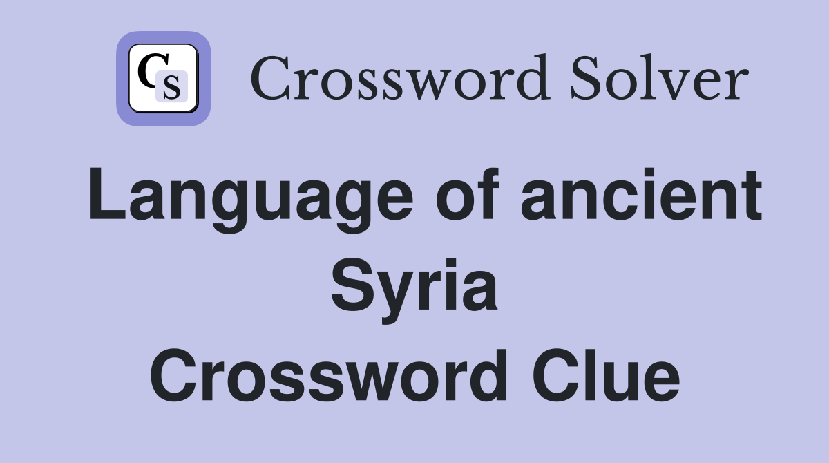 Language of ancient Syria Crossword Clue