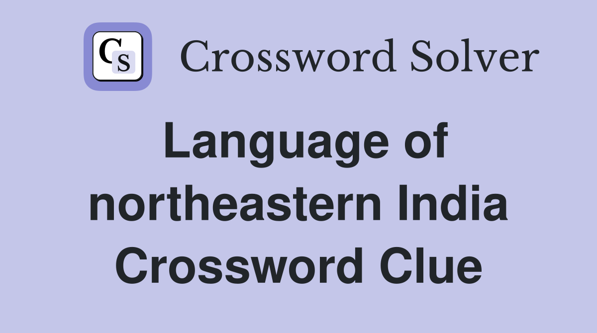 Language of northeastern India Crossword Clue