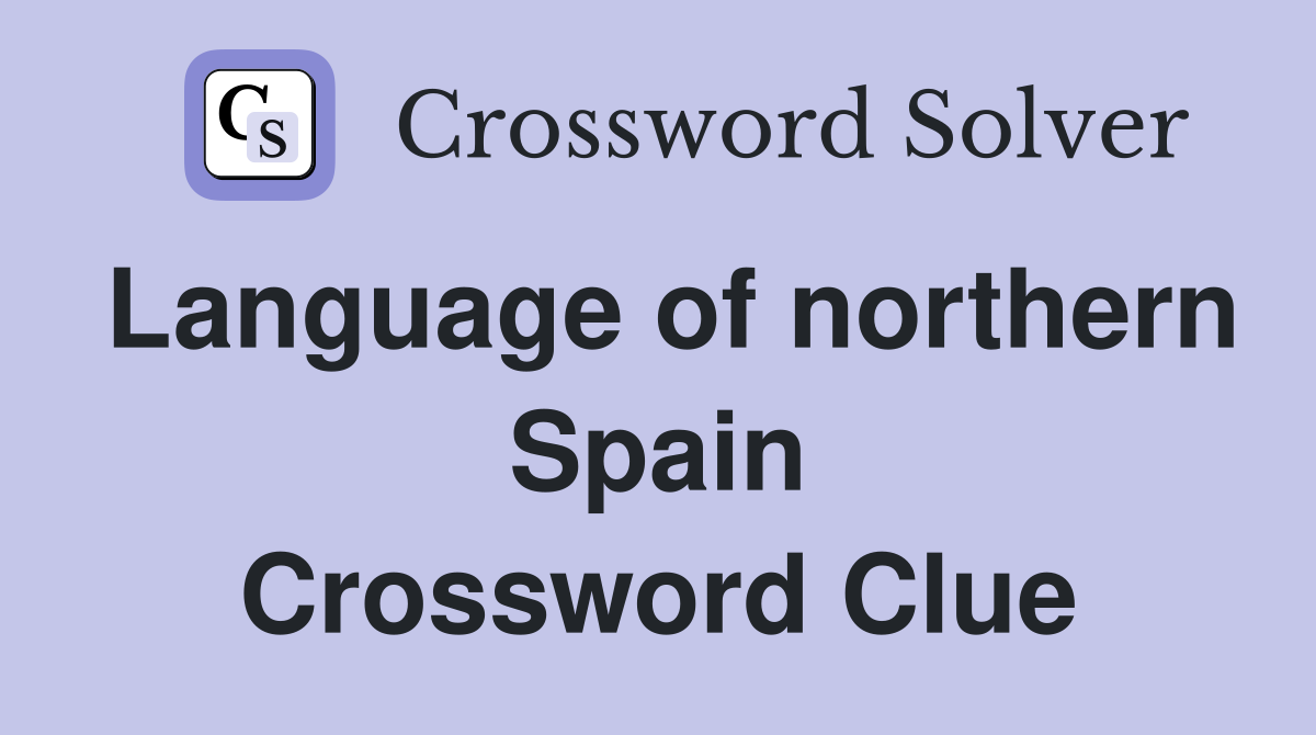 Language of northern Spain Crossword Clue