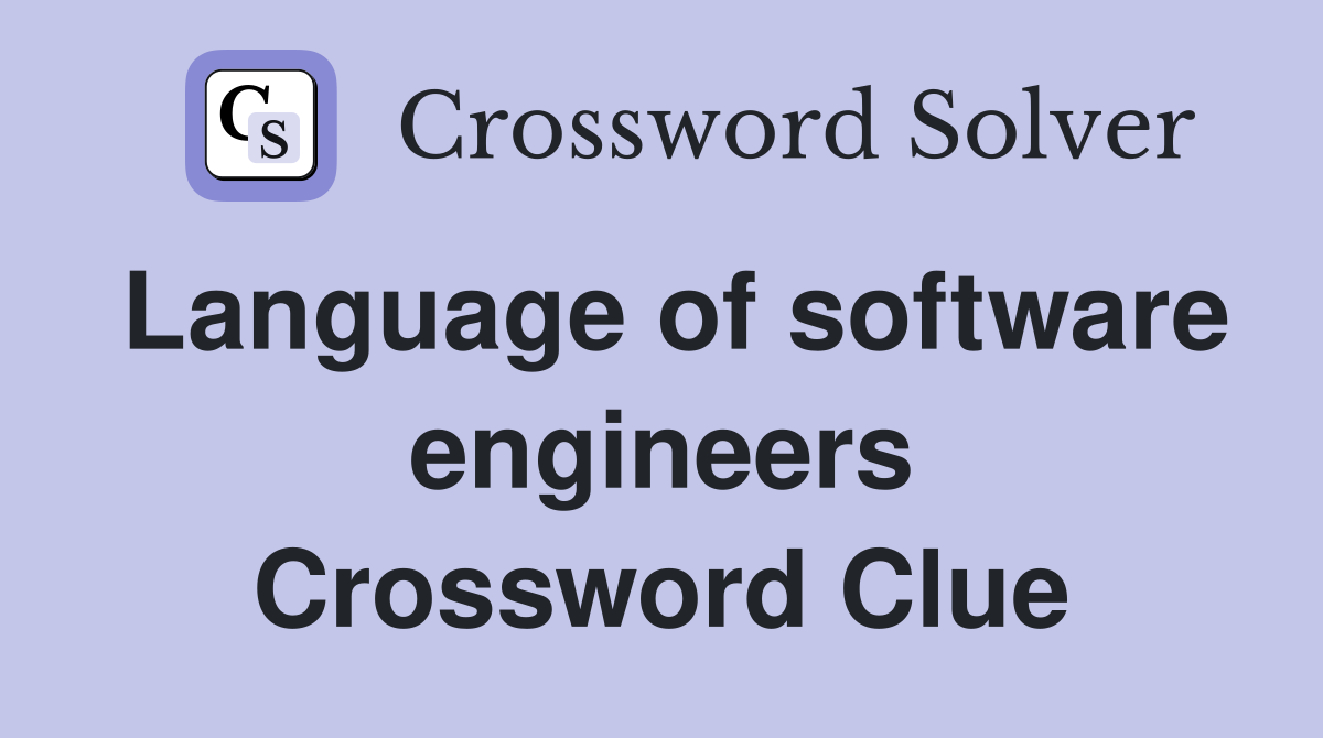 Language of software engineers Crossword Clue