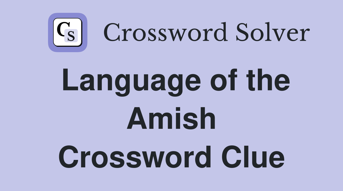 Language of the Amish Crossword Clue
