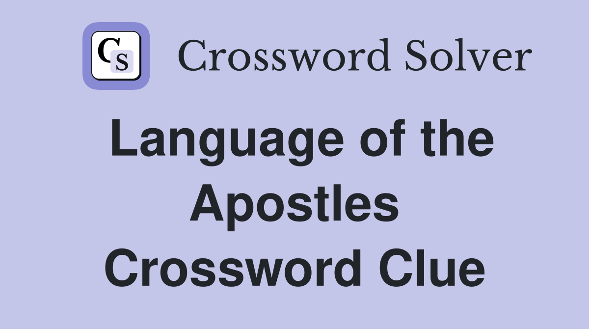 Language of the Apostles Crossword Clue