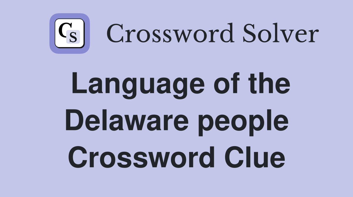 Language of the Delaware people Crossword Clue