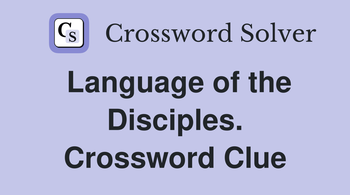 Language of the Disciples. Crossword Clue