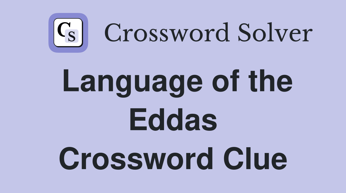 Language of the Eddas Crossword Clue