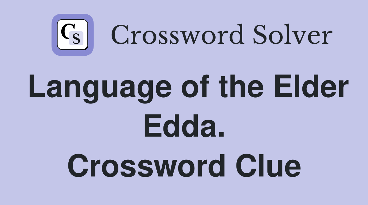 Language of the Elder Edda. Crossword Clue