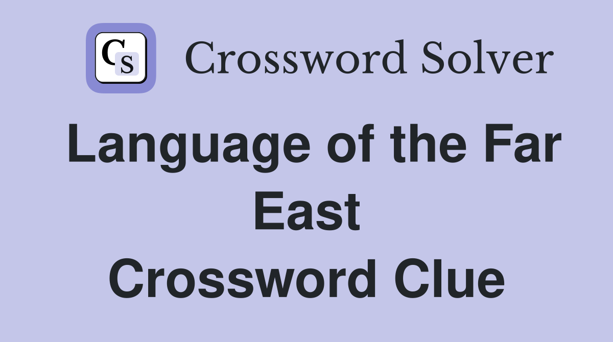 Language of the Far East Crossword Clue