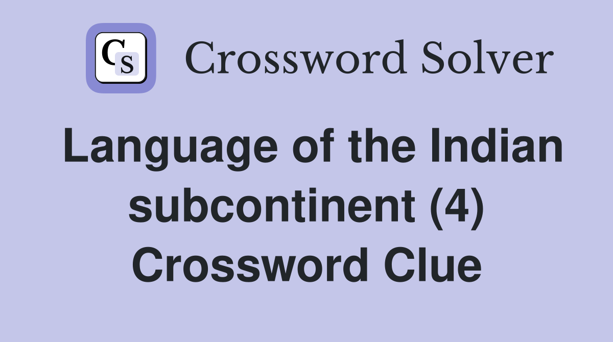 Language of the Indian subcontinent (4) Crossword Clue