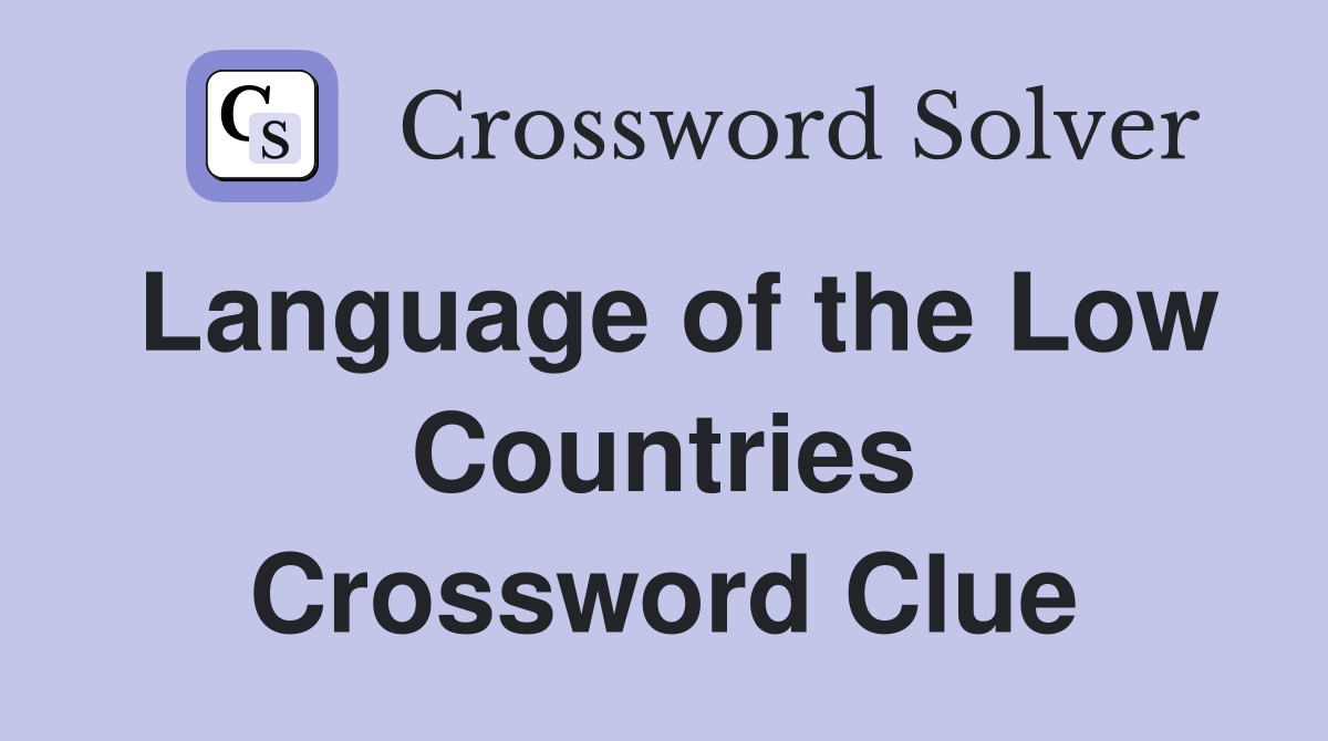 Language of the Low Countries Crossword Clue
