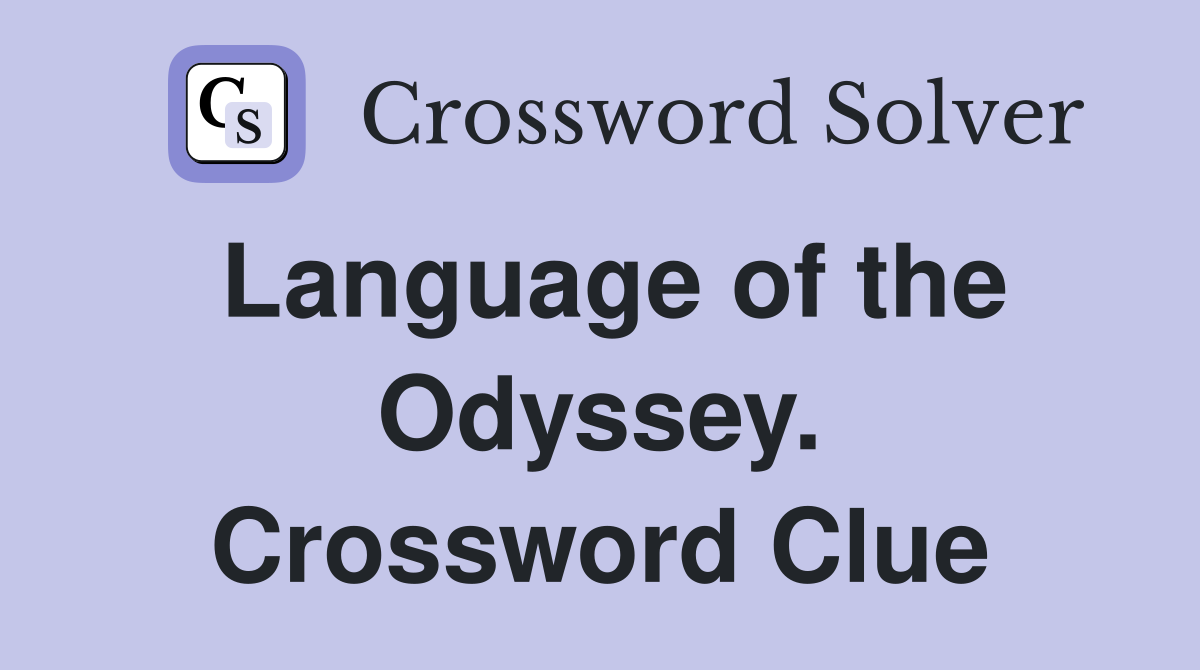 Language of the Odyssey. Crossword Clue
