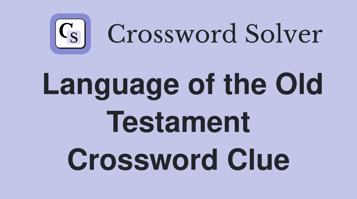 Language of the Old Testament Crossword Clue