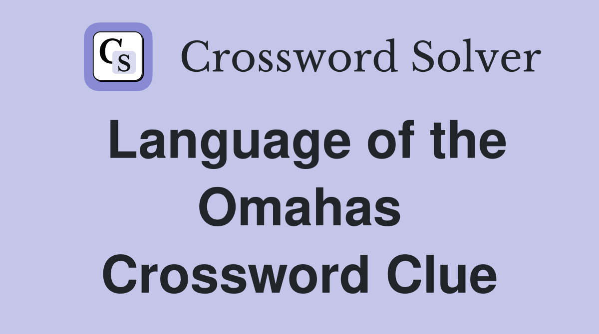 Language of the Omahas Crossword Clue