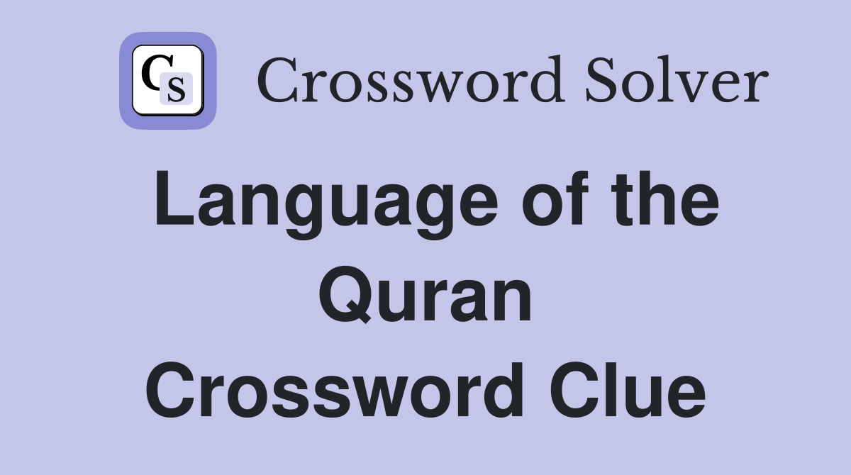 Language of the Quran Crossword Clue