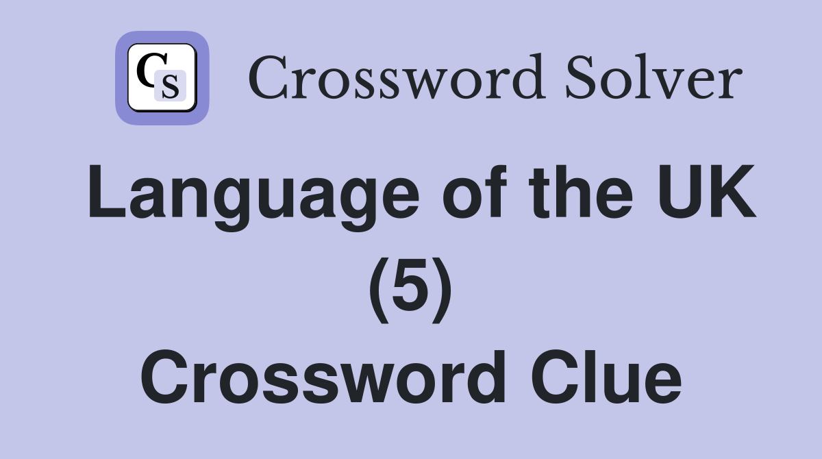 Language of the UK (5) Crossword Clue