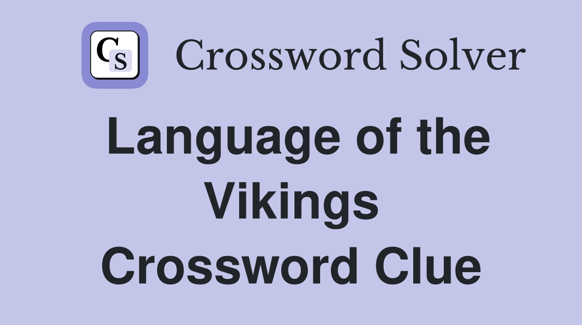 Language of the Vikings Crossword Clue