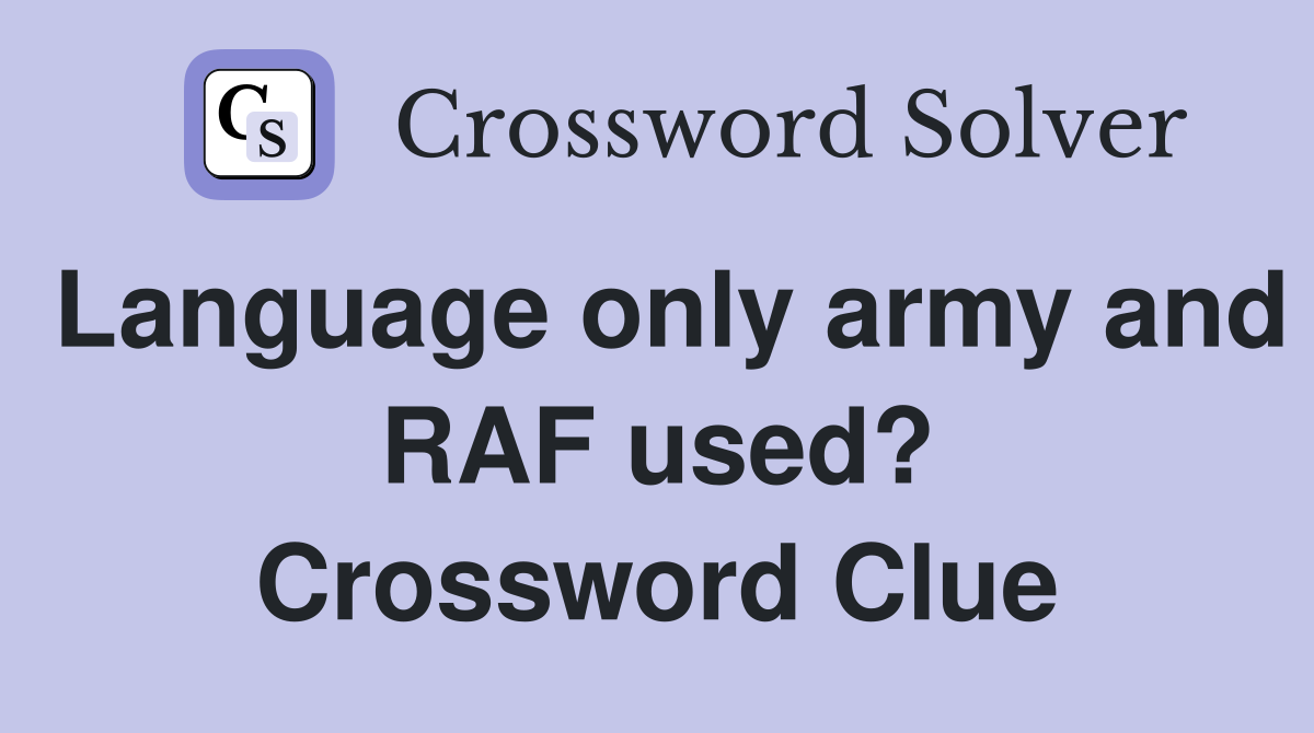 Language only army and RAF used? Crossword Clue