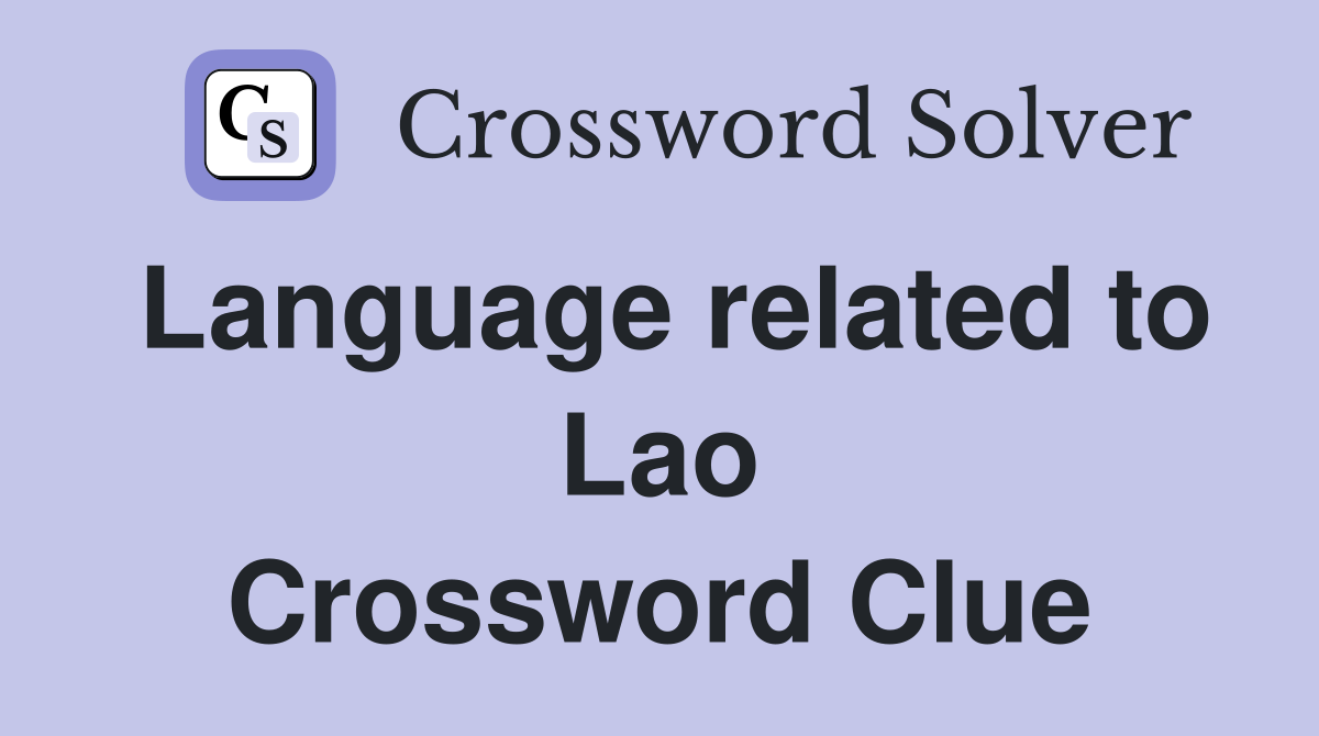 Language related to Lao Crossword Clue