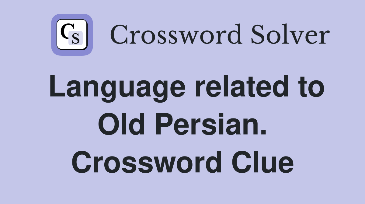 Language related to Old Persian. Crossword Clue