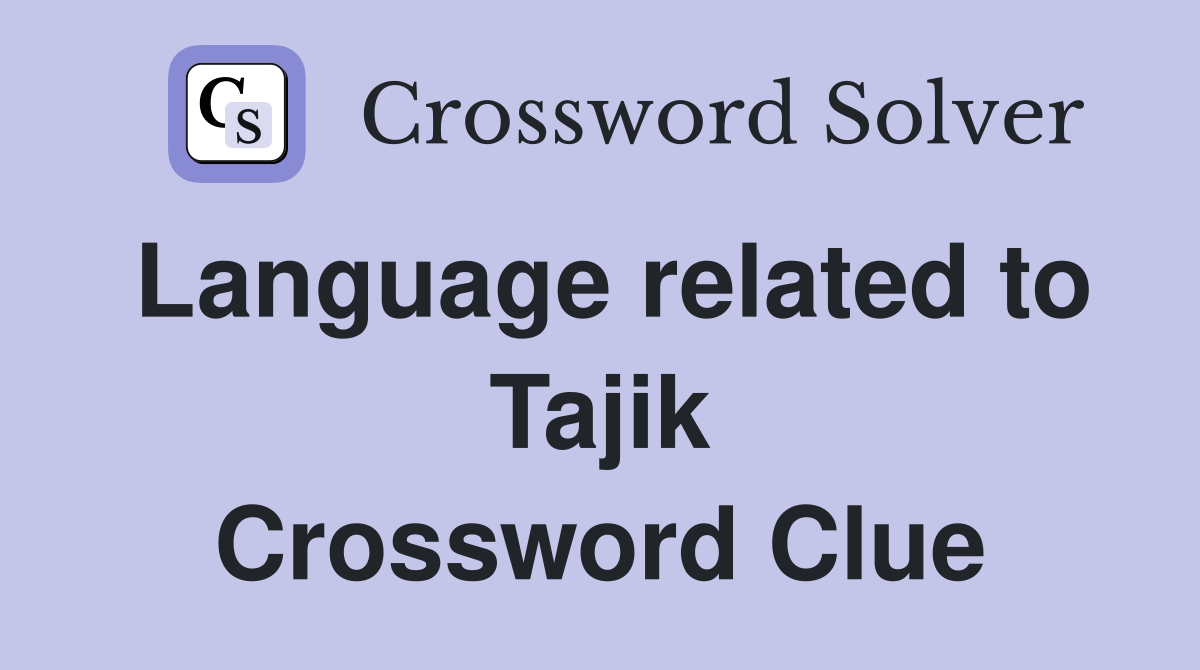 Language related to Tajik Crossword Clue
