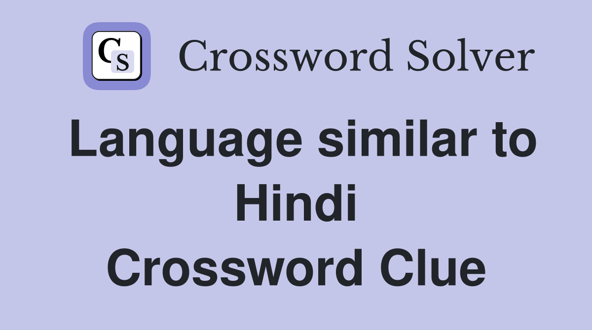 Language similar to Hindi Crossword Clue